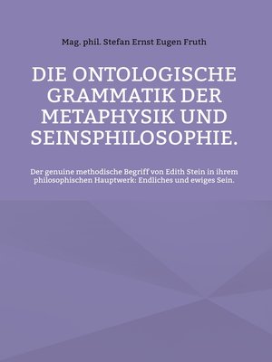 cover image of Die ontologische Grammatik der Metaphysik und Seinsphilosophie.